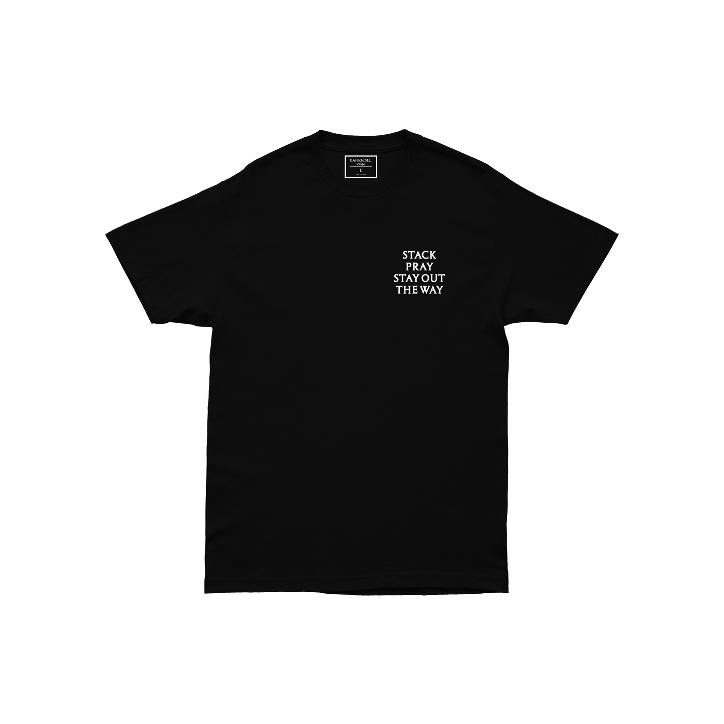 Stack Pray And Stay Out The Way T Shirt - Black